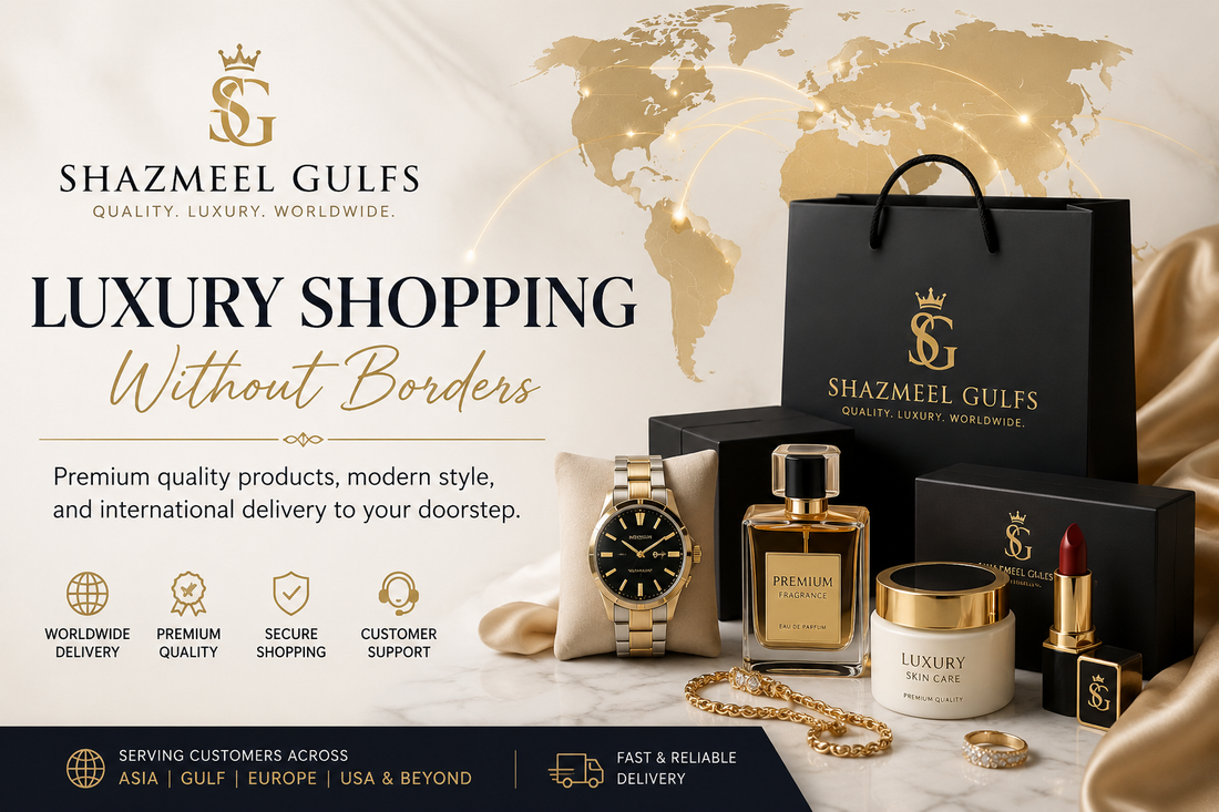 Shazmeel Gulfs: Bringing Luxury Shopping to Customers Worldwide